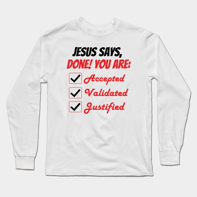 Jesus Says Done! Long Sleeve T-Shirt by CandD